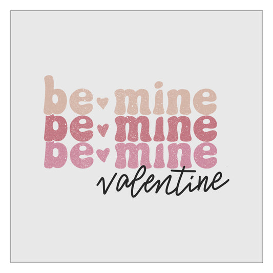 Be Mine Valentine DTF Transfer