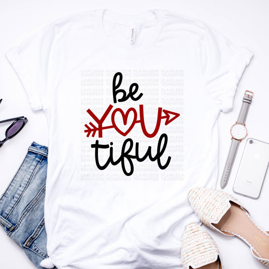 Be You Tiful Screen Print Transfer