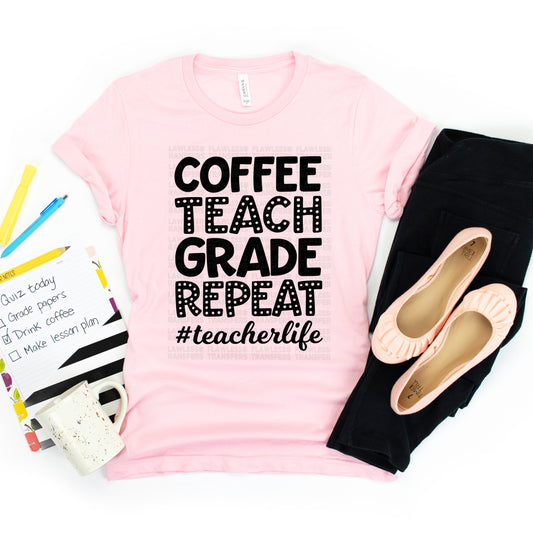 Coffee Teach Grade Repeat Teacherlife Screen Print Transfer