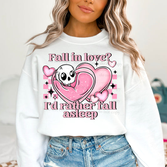 Fall In Love Id Rather Fall Asleep DTF Transfer