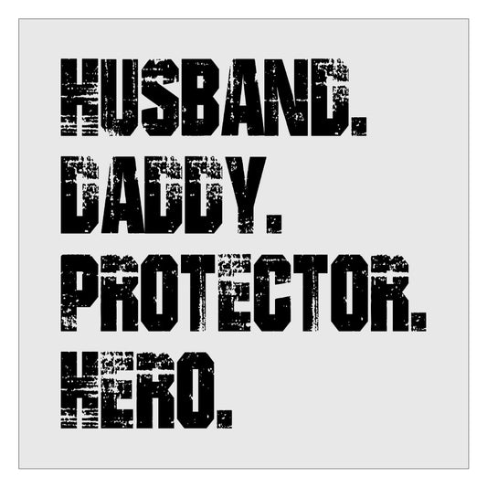 Husband Daddy Protector Hero Dad DTF Transfer