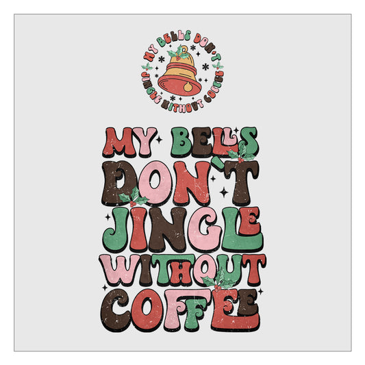 My Bells Don't Jingle Without Coffee DTF Transfer - Pocket and Back Print SET