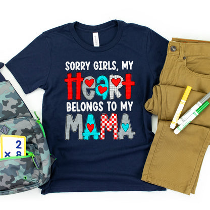 Sorry Girls My Heart Belongs To My Mama - Heart Boys Alpha Pack DTF Transfer