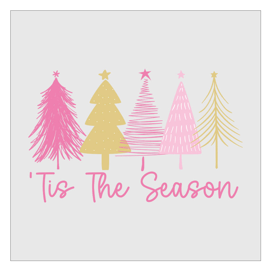 Tis the Season Christmas Trees - Pink And Gold DTF Transfer