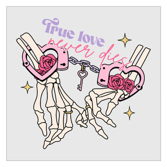 True Love Never Dies Handcuff Skeleton Hands DTF Transfer, Valentines Day DTF, Ready For Press, Hot Peel, Transfer For Shirts