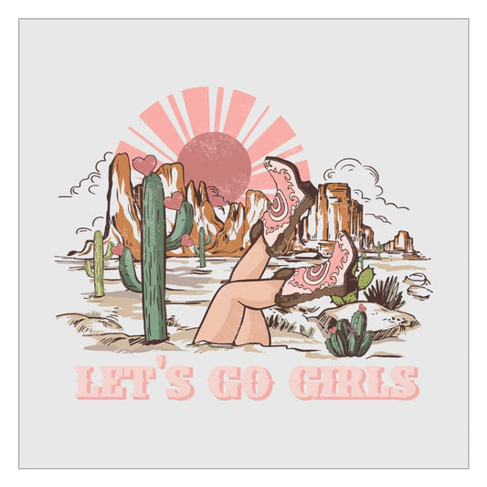 Lets Go Girls DTF Transfer, Western Cowgirl, Country Girl, Ready For Press, Hot Peel, Transfer For Shirts, Heat Transfers